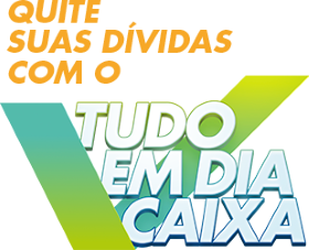 Quite suas dívidas com o Tudo em Dia CAIXA